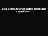 Book Visual Insights: A Practical Guide to Making Sense of Data (MIT Press) Download Full Ebook