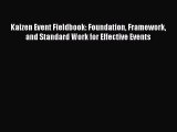 [Read Book] Kaizen Event Fieldbook: Foundation Framework and Standard Work for Effective Events