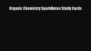[Read Book] Organic Chemistry SparkNotes Study Cards  EBook