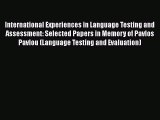 Book International Experiences in Language Testing and Assessment: Selected Papers in Memory