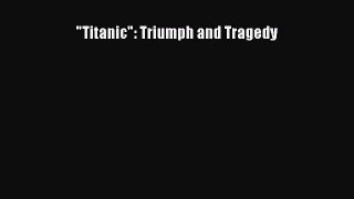 [Read book] Titanic: Triumph and Tragedy [PDF] Online