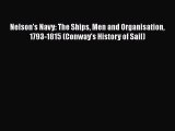 [Read book] Nelson's Navy: The Ships Men and Organisation 1793-1815 (Conway's History of Sail)