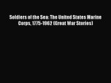 [Read book] Soldiers of the Sea: The United States Marine Corps 1775-1962 (Great War Stories)