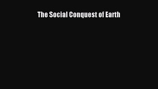 Read The Social Conquest of Earth Ebook Free