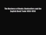 Book The Business of Books: Booksellers and the English Book Trade 1450-1850 Read Full Ebook