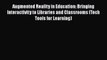 Ebook Augmented Reality in Education: Bringing Interactivity to Libraries and Classrooms (Tech