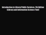 Ebook Introduction to Library Public Services 7th Edition (Library and Information Science