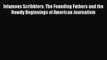 Ebook Infamous Scribblers: The Founding Fathers and the Rowdy Beginnings of American Journalism
