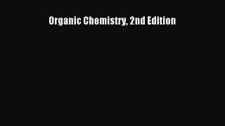 [Read Book] Organic Chemistry 2nd Edition  EBook