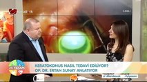Op. Dr. Ertan Sunay – Kanaltürk – Keratokonus Nedir?