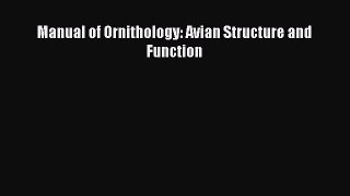 [Read Book] Manual of Ornithology: Avian Structure and Function  EBook
