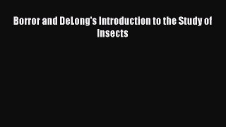 [Read Book] Borror and DeLong's Introduction to the Study of Insects Free PDF