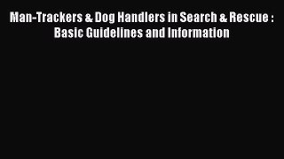 PDF Man-Trackers & Dog Handlers in Search & Rescue : Basic Guidelines and Information  EBook