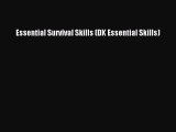 Download Essential Survival Skills (DK Essential Skills)  Read Online
