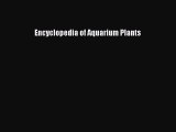 [Read Book] Encyclopedia of Aquarium Plants  EBook