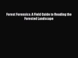 [Read Book] Forest Forensics: A Field Guide to Reading the Forested Landscape  EBook