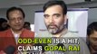 Odd-Even is a hit, claims Gopal Rai