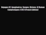 [PDF] Voyages V1: Imaginaires Songes Visions Et Roman Cabalistiques (1787) (French Edition)