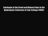 [PDF] Catalogue of the Greek and Roman Coins in the Numismatic Collection of Yale College (1880)