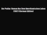 [PDF] Der Pedlar: Roman Aus Dem Amerikanischen Leben (1867) (German Edition) [Download] Online
