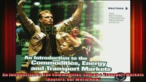 READ book  An Introduction to The Commodities Energy  Transport Markets Reuters Our World Now Free Online