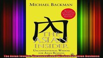 READ book  The Asian Insider Unconventional Wisdom for Asian Business Full Free