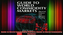 Full Free PDF Downlaod  Guide to World Commondity Markets Guide to World Commodity Markets Full EBook