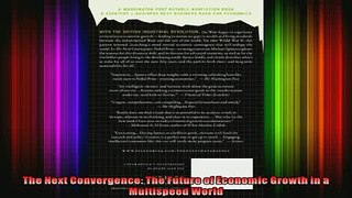 READ book  The Next Convergence The Future of Economic Growth in a Multispeed World Full EBook
