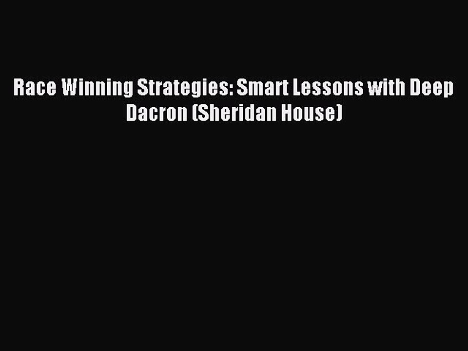 Download Race Winning Strategies: Smart Lessons with Deep Dacron (Sheridan House) Ebook Online