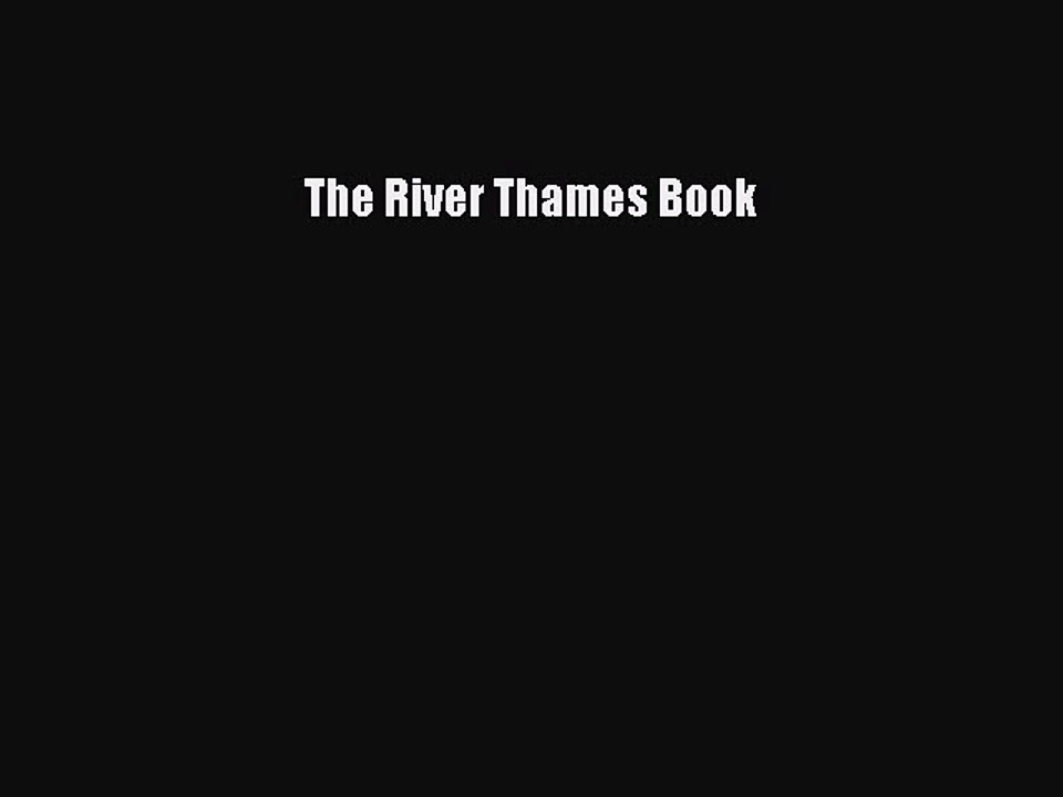 Read The River Thames Book Ebook Free