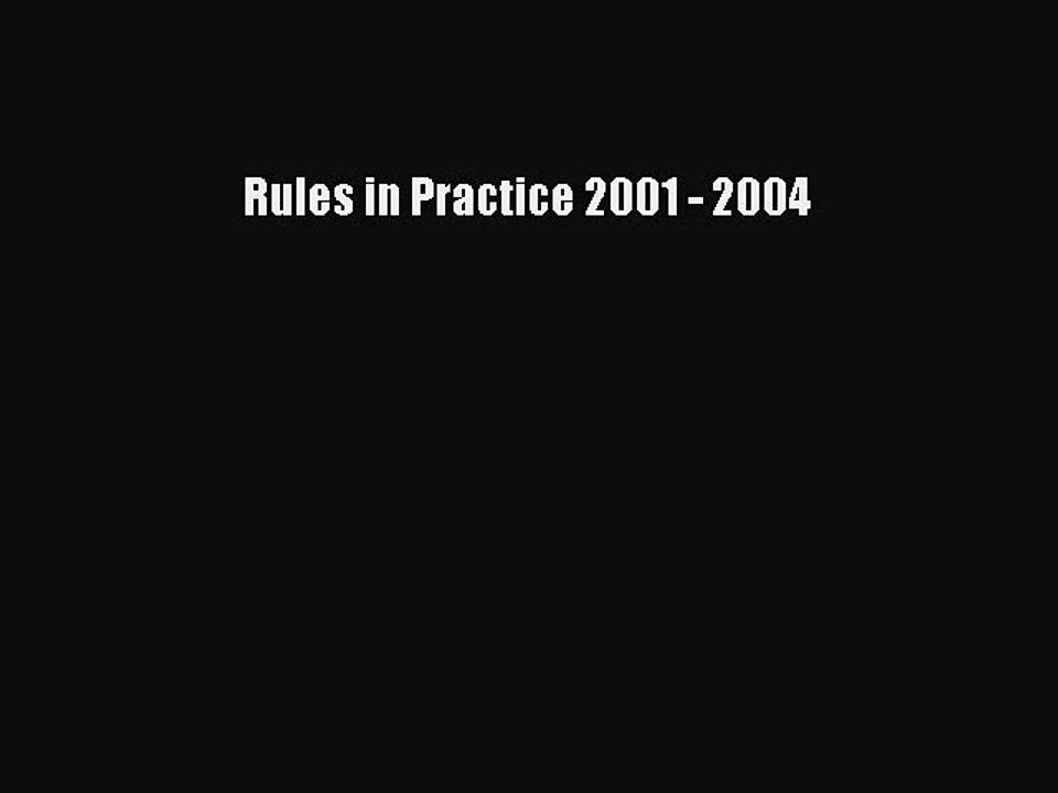 Read Rules in Practice 2001 - 2004 Ebook Free