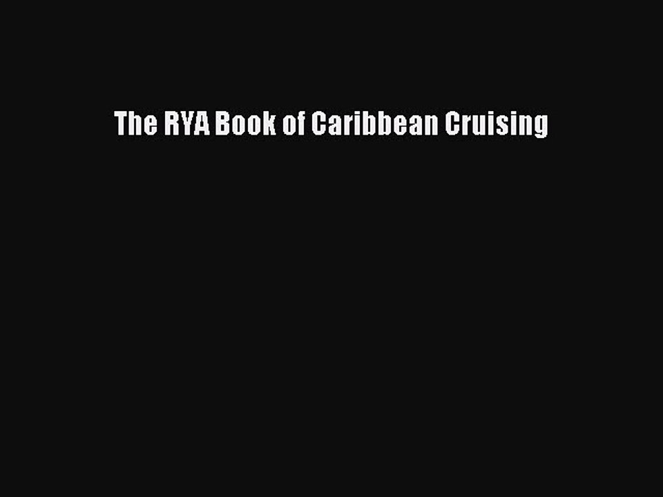 Read The RYA Book of Caribbean Cruising Ebook Free