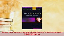 PDF  Conor McPherson Imagining Mischief Contemporary Irish Writers Read Full Ebook