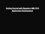 Download Getting Started with Dynamics NAV 2013 Application Development PDF Free