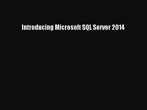 Read Introducing Microsoft SQL Server 2014 Ebook Free