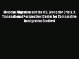 Download Mexican Migration and the U.S. Economic Crisis: A Transnational Perspective (Center