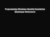 Read Programming Windows Identity Foundation (Developer Reference) Ebook Free