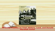 PDF  Mikmaq Treaties on Trial History Land and Donald Marshall Junior Download Online