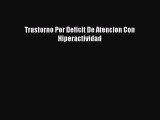 Read Trastorno Por Deficit De Atencion Con Hiperactividad Ebook Free
