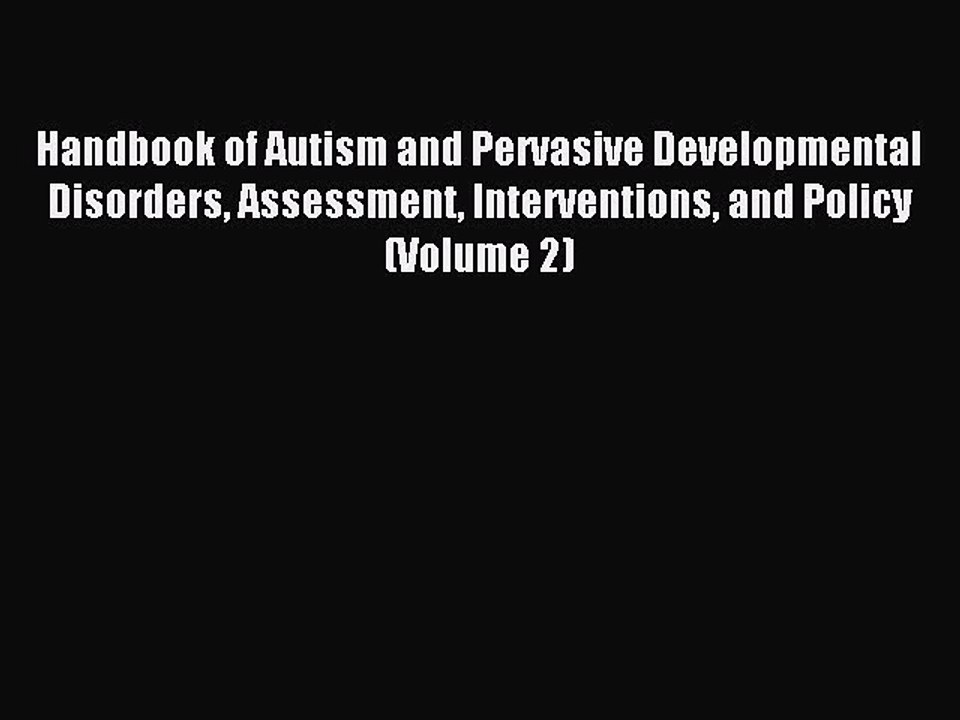 Download Handbook of Autism and Pervasive Developmental Disorders Assessment Interventions