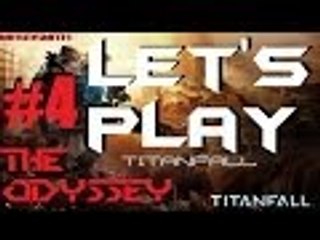 Let's Play Titanfall #4 - The Odyssey