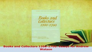 PDF  Books and Collectors 12001700 Essays for Andrew Watson Read Online