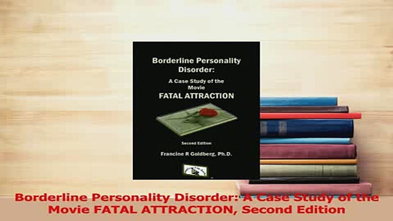 PDF  Borderline Personality Disorder A Case Study of the Movie FATAL ATTRACTION Second Edition Read Full Ebook