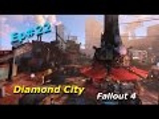 Fallout 4 Ep#22 Diamond City ( Story Mission )