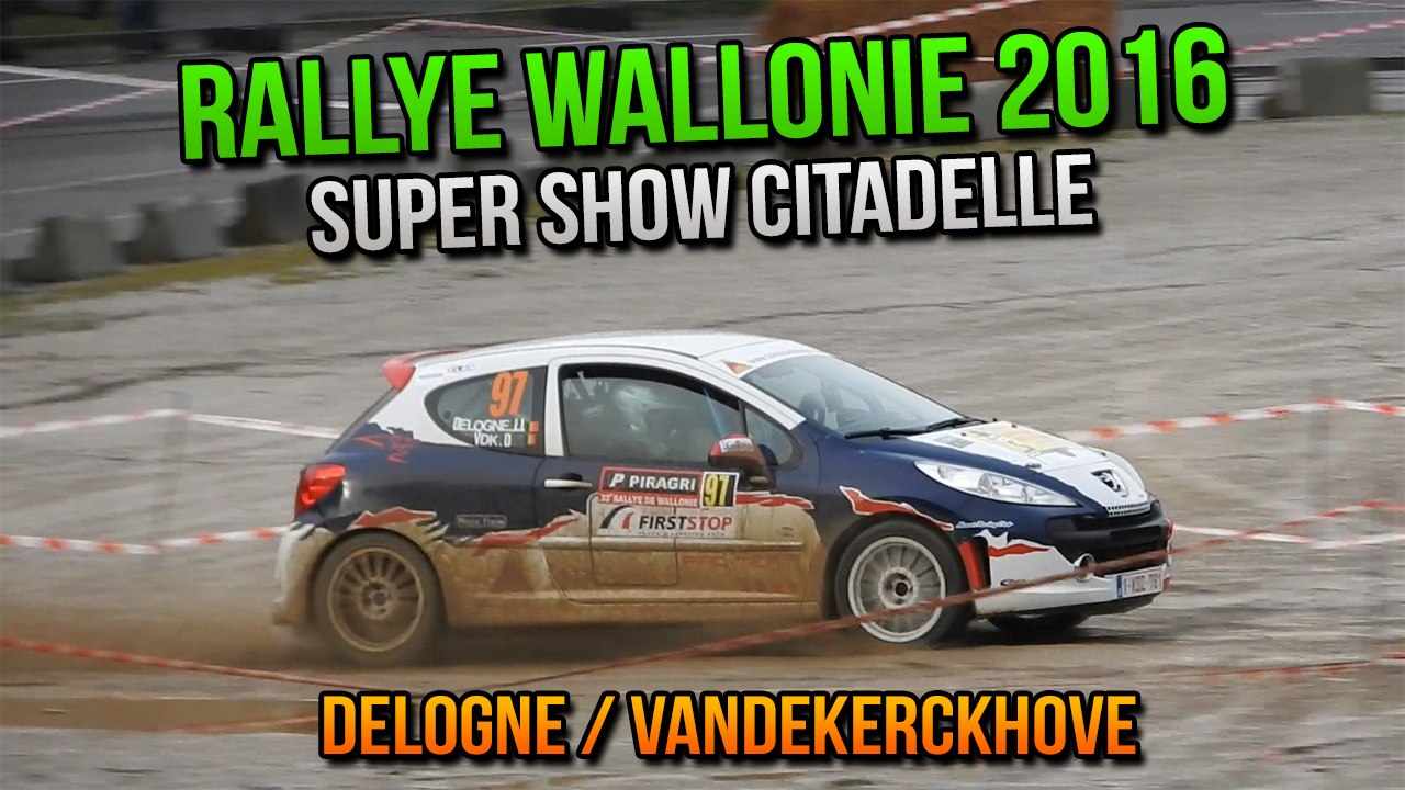 Rallye Wallonie 2016 - Super Show Citadelle - Delogne / Vandekerckhove - Peugeot 207 RC (NCM M14)