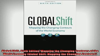READ book  Global Shift Sixth Edition Mapping the Changing Contours of the World Economy Global Full Free