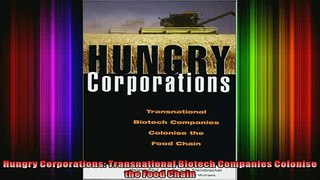READ book  Hungry Corporations Transnational Biotech Companies Colonise the Food Chain Online Free