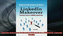 FREE PDF  LinkedIn Makeover Professional Secrets to a POWERFUL LinkedIn Profile  FREE BOOOK ONLINE