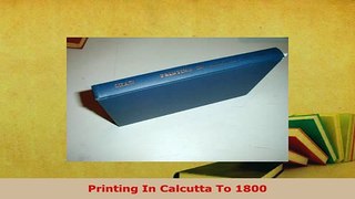 PDF  Printing In Calcutta To 1800 Download Full Ebook