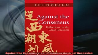 READ book  Against the Consensus Reflections on the Great Recession Free Online